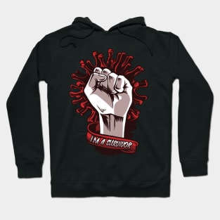 im a survivor, virus survivor, cancer survivor Hoodie